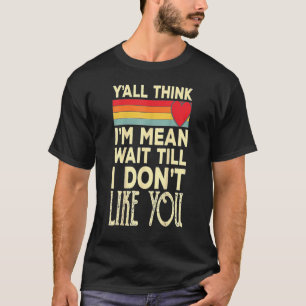Camiseta Hombres Todos Piensan Que Quiero Esperar Hasta Que
