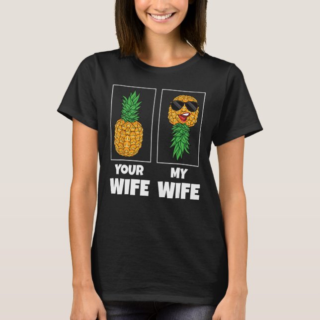Camiseta Hombres Tu Esposa Mi Esposa Comparada Pineapple Sw (Anverso)