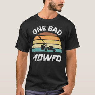 Camiseta Hombres uno malo Mowfo Funny Lawn e Mowing Gardene