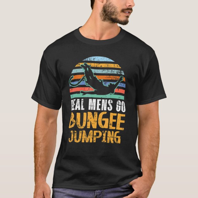 Camiseta Hombres Verdaderos Se Van De Bungee Jumping Thrill (Anverso)