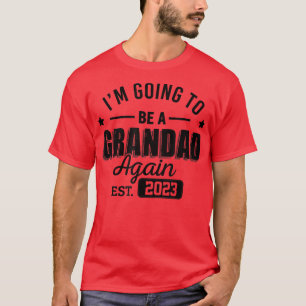 Camiseta Hombres, voy a ser un abuelo de nuevo.............
