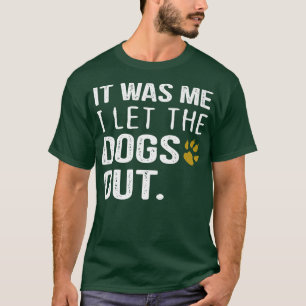 Camiseta Hombres, Yo Dejé Que Los Perros Dejaran A Los Aman