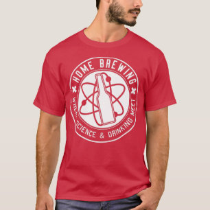 Camiseta Home Brewing Where Science And Drinking Meet T