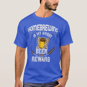 Camiseta Home Brows Is My Hobby Beer Is reward T