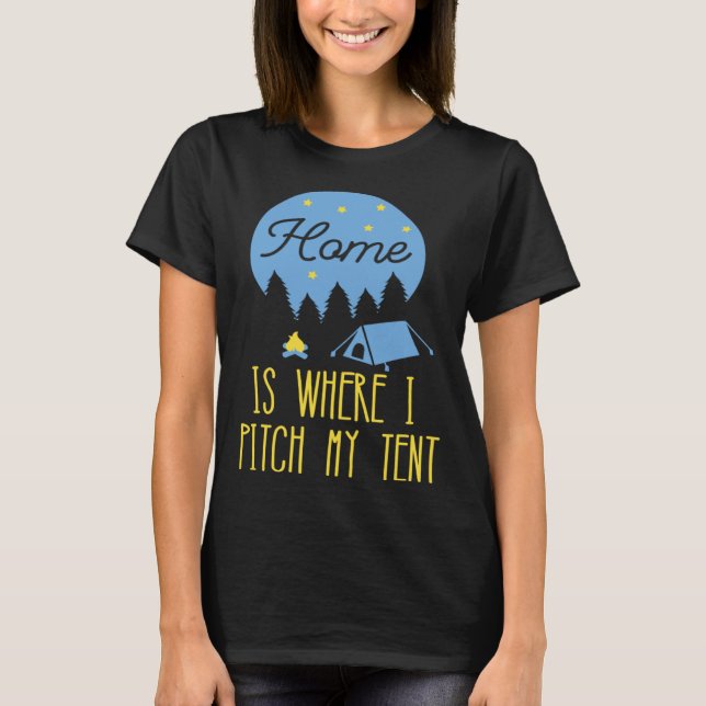 Camiseta Home Is Where I Pitch My Tent (Anverso)