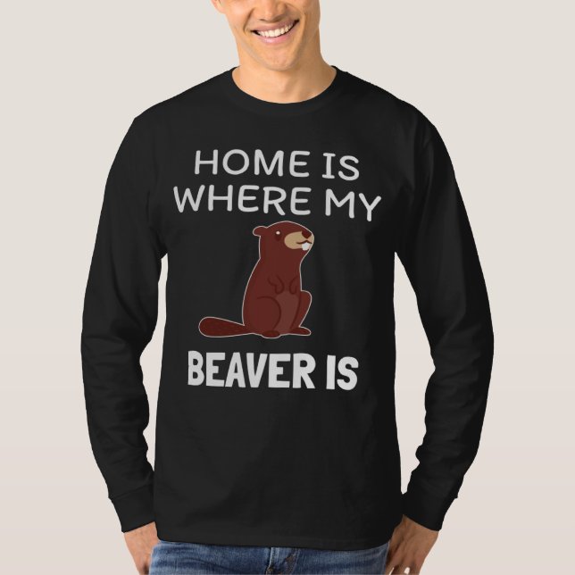 Camiseta Home is where my Beaver is Cute Forest Animal (Anverso)