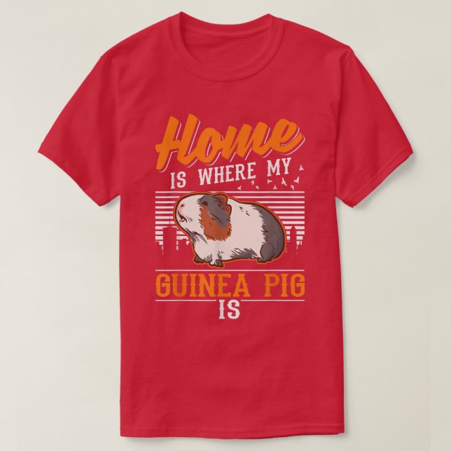 Camiseta Home Is Where My Guinea Pig Is 2715  (Diseño del anverso)