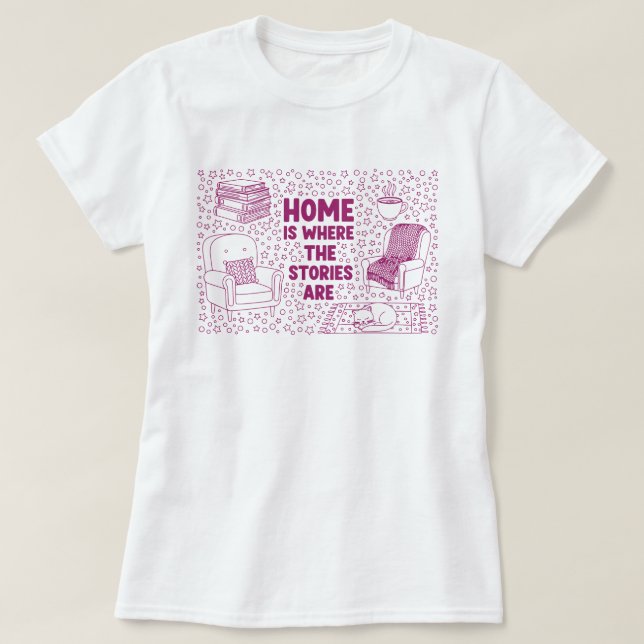 Camiseta Home Is Where the Stories Are (Diseño del anverso)