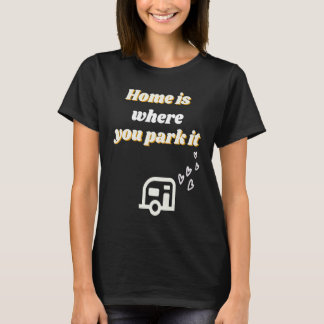 Camiseta Home is where you park it vintage text