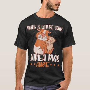 Camiseta Home is where your Guinea Pigs are 