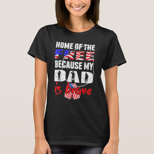 Camiseta Home Of The Free Because My Dad Is Brave Veteran D (Anverso)