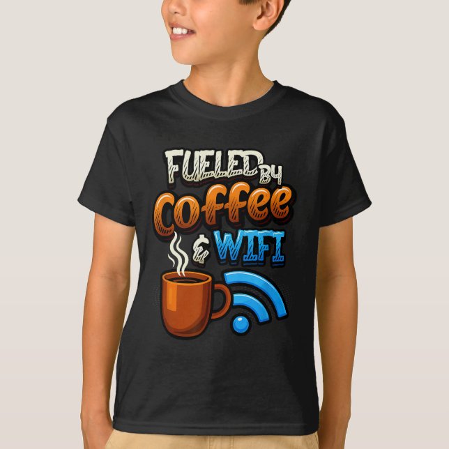 Camiseta Home Office Humor Fueled By Coffee And Wifi Remote (Anverso)