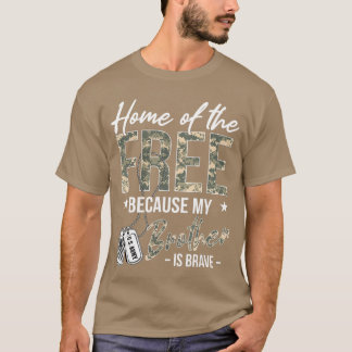 Camiseta Home ofhe Free Because My Brother is Brave Proud U
