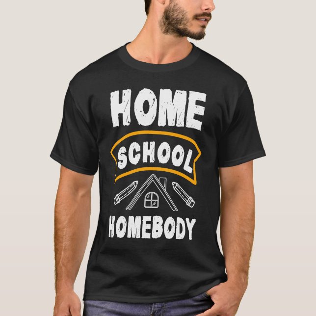 Camiseta Home School Homebody Homeschool Student Teacher (Anverso)