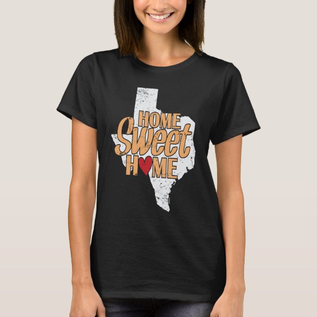Camiseta Home Sweet Home Texas US State of the USA (Anverso)