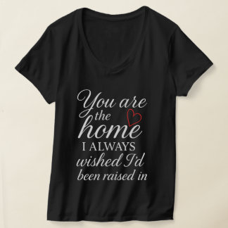 Camiseta Home You Always Wished For - Heartfelt Family Love