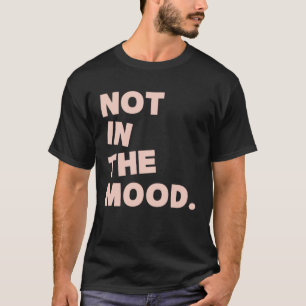 Camiseta Homebody Not In The Mood Casual Graphic Letter Pri