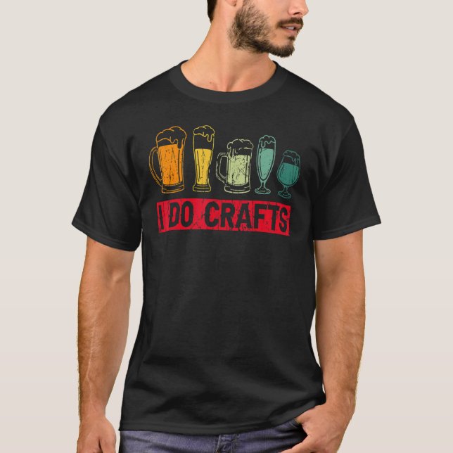 Camiseta Homebrewing Homebrew Homebrewers I Do Crafts Beer  (Anverso)