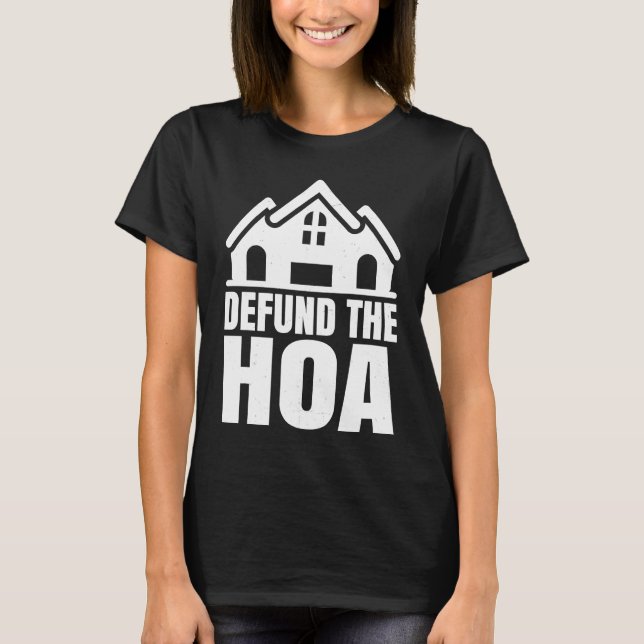 Camiseta Homeowners Association Saying Defund The Hoa (Anverso)