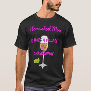 Camiseta Homeschoa, mamá, toma aldea y chardonnay
