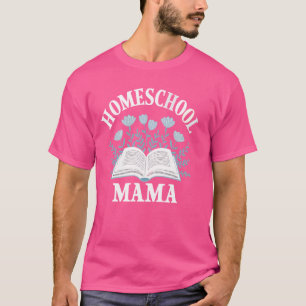 Camiseta Homeschool Mama Homeschooling Materna Educa