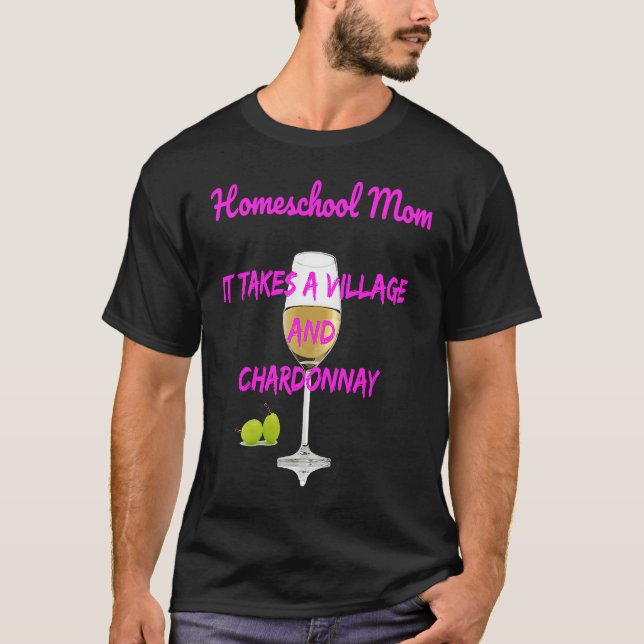 Camiseta Homeschool Mom It Takes A Village+Chardonnay (Anverso)