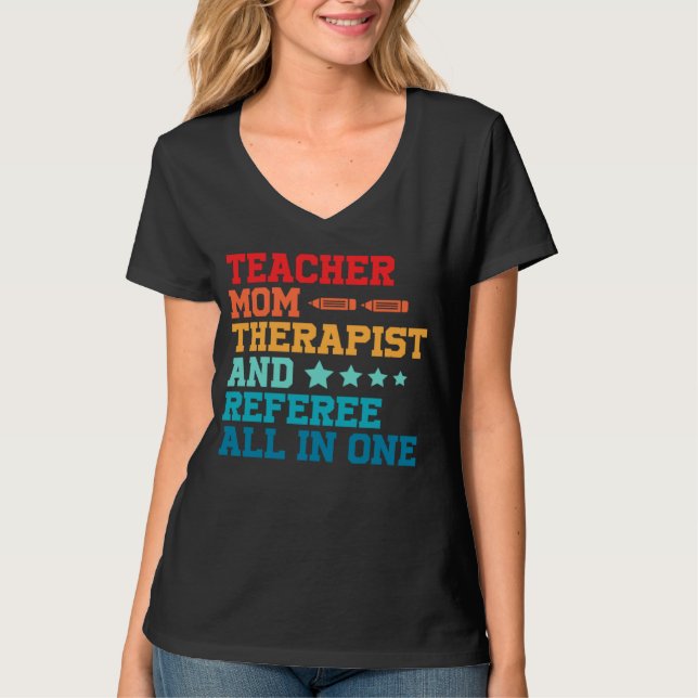 Camiseta Homeschool Mom Teacher Therapist and Referee All i (Anverso)
