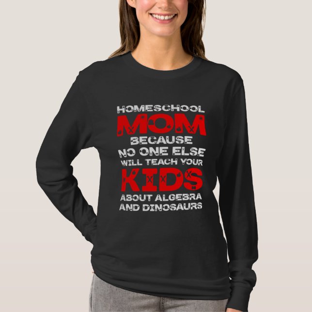 Camiseta Homeschool MomTeaching No One Teach Kid Algebra Di (Anverso)