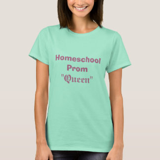 Camiseta Homeschool Prom, "Reina"