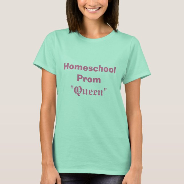 Camiseta Homeschool Prom, "Reina" (Anverso)