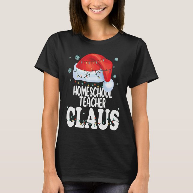 Camiseta Homeschool Teacher Claus Christmas  Matching Costu (Anverso)