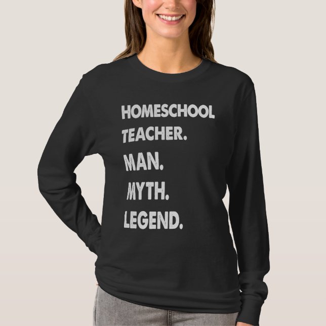 Camiseta Homeschool Teacher Man Myth Legend (Anverso)