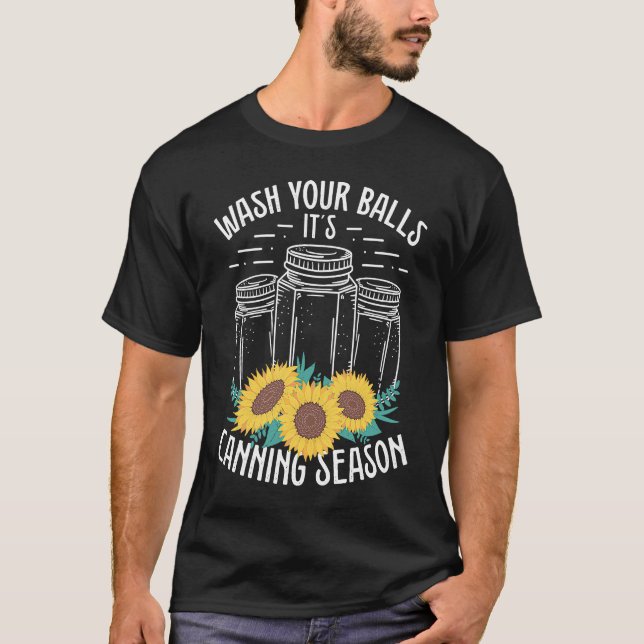 Camiseta Homesteading Wash your Balls its Canning Season Ho (Anverso)