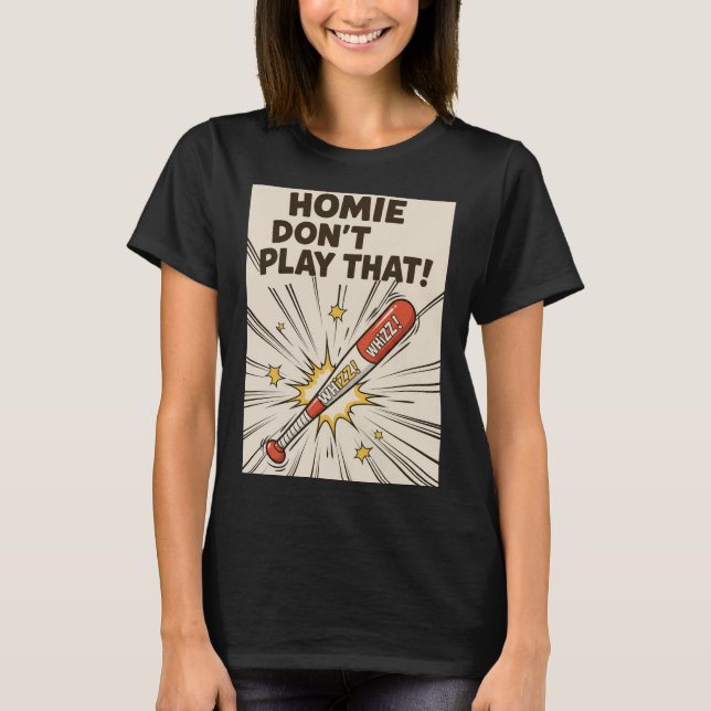 Camiseta Homie Don't Play That! Bat Edition (Anverso)