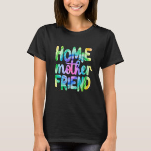 Camiseta Homie Mother Friend Tie Dye Mother Day