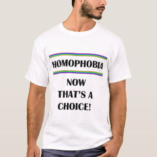 Camiseta Homofobia....¡Eso sí es una elección!