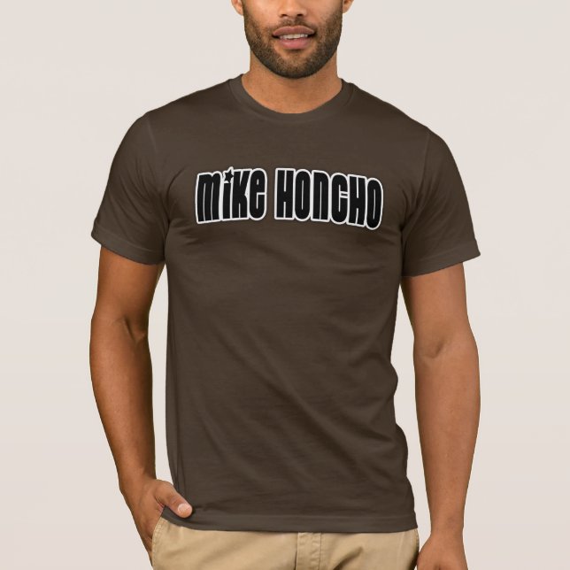 Camiseta Honcho de Mike (Anverso)