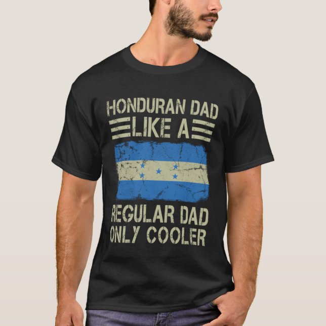 Camiseta Honduran Dad Like a Regular Dad Only Cooler  Dad (Anverso)