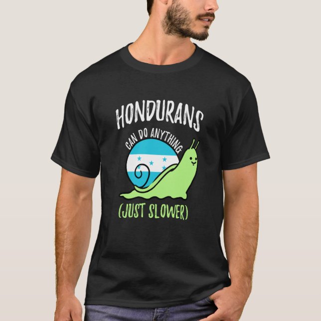 Camiseta Hondurans Can Do Anything Just Slower Honduras (Anverso)