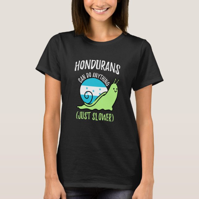 Camiseta Hondurans Can Do Anything Just Slower Honduras (Anverso)