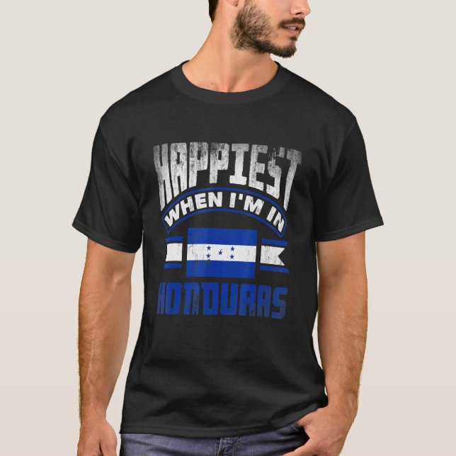 Camiseta Honduras Honduran Honduras Flag Happiest When Im I (Anverso)