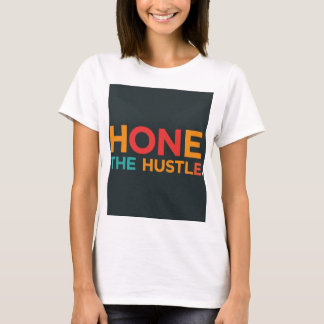 Camiseta Hone the Hustle