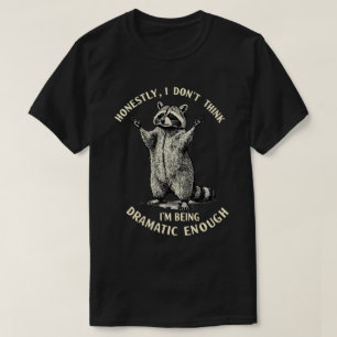 Camiseta Honestamente, no creo que esté siendo lo suficient