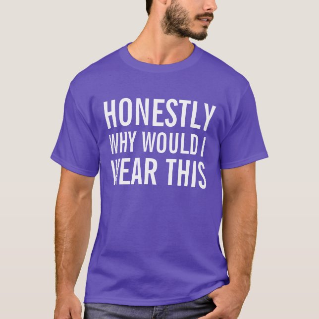CAMISETA HONESTO PORQUÉ YO LLEVE ESTO (Anverso)