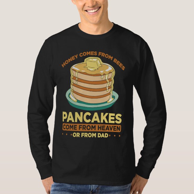 Camiseta Honey Comes From Bees Pancakes Come From Heaven Or (Anverso)