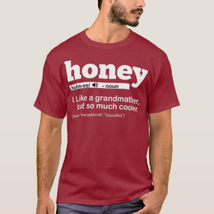 Camiseta Honey Grandma Definition Honey Abuela Lover