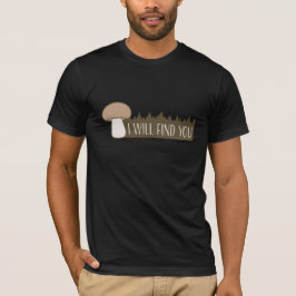 Camiseta Hongos Te Encontraré Bosque Naturaleza Humor