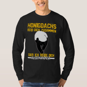 Camiseta Honigdachs desgarra juntos a Dich diciendo 'Honey