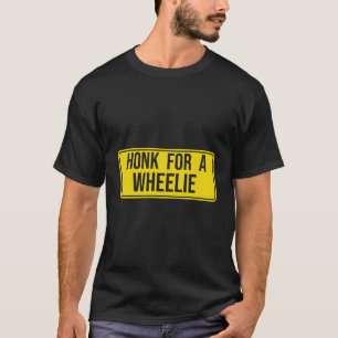Camiseta Honk For A Wheelie Freestyle Motociclista Stunt De