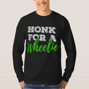 Camiseta Honk For A Wheelie Motorcycle Bicicleta BA